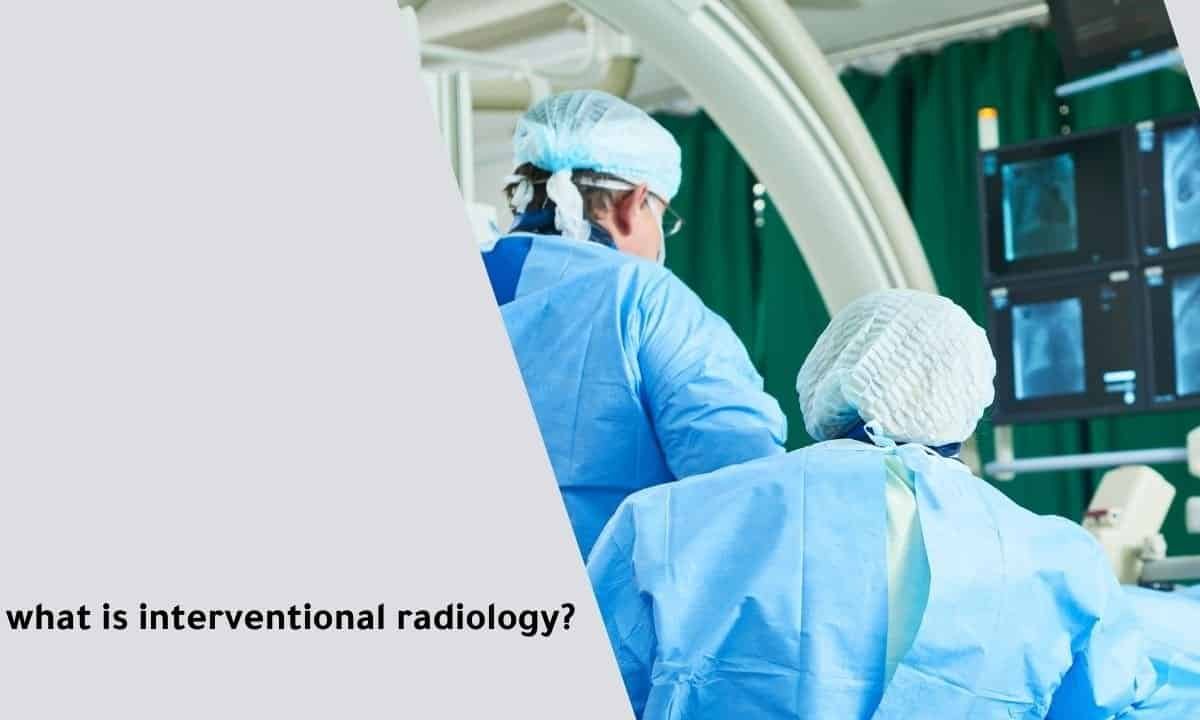 What Is Interventional Radiology